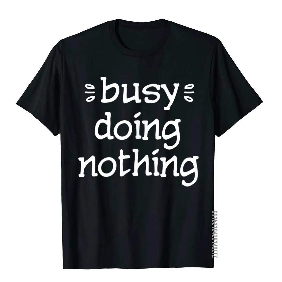 Funny BUSY DOING NOTHING Productive T-Shirt Classic Personalized T Shirt Designer Cotton Men's T Shirt