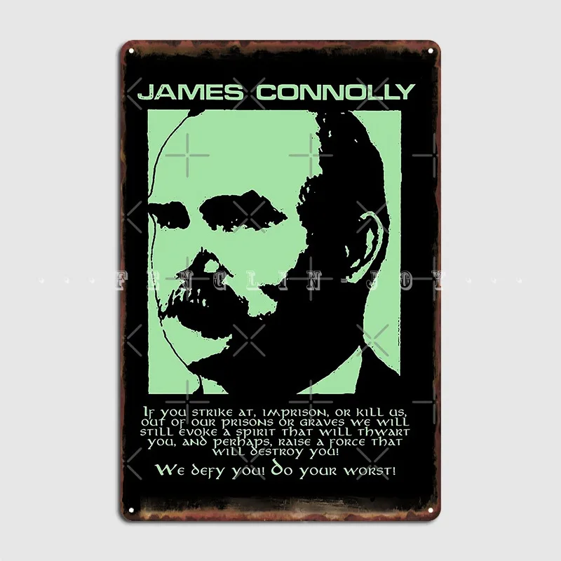 James-Connolly We Defy You Ireland Irish Rebel 1916 Metal Plaque Poster Living Room Customize Wall Decor Tin Sign Poster