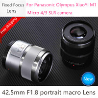 New 42.5mm F1.8 fixed lens For XiaoYI M1 for Panasonic GF6 GF7 GF8 GF9 GF10 GX85 G85 For Olympus E-PL9 E-M5Mark II E-M10 Mark II