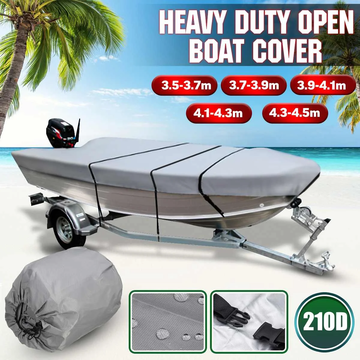 

New 3.5-4.5m Grey Trailerable Heavy Duty Open Boat Cover Fishing Ski Runabout Waterproof 210D Sunproof Anti UV V-Hull Boat Cover