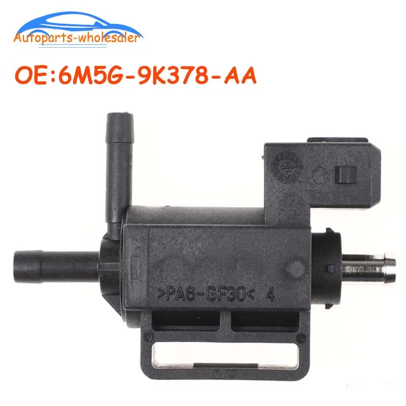 6M5G-9K378-AA 6M5G9K378AA 1371924/30670449/9465528 For Ford Focus ST225 Mondeo MK4 S-Max 2.5 ST RS Turbo Boost Solenoid Valve