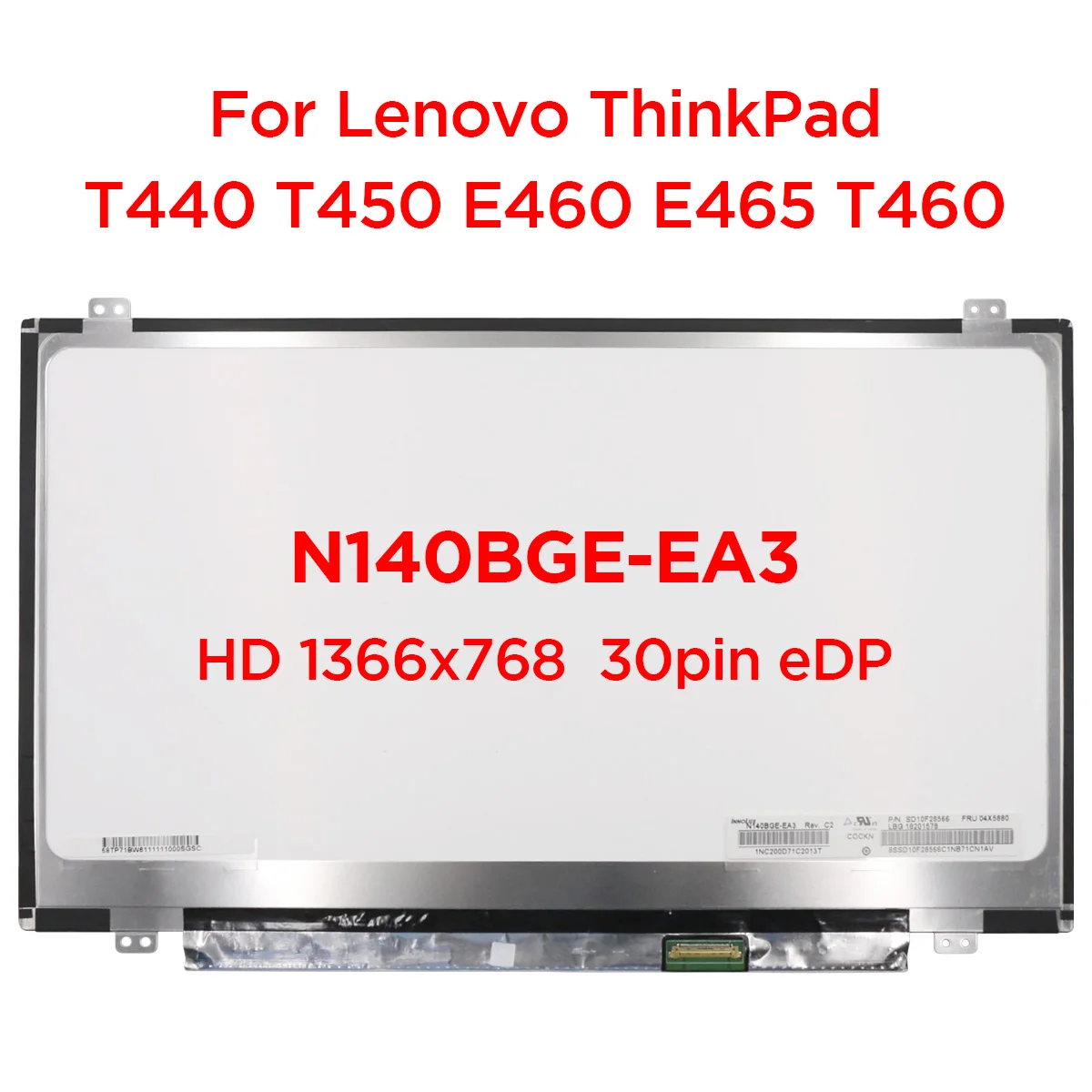 

14.0 Slim Laptop LCD Screen N140BGE-EA3 E33 E43 EB2 B140XTN03.3 LP140WH2 LP140WH8 TP A1 S1 D1 B140XTN02.E HD1366x768 30pin eDP