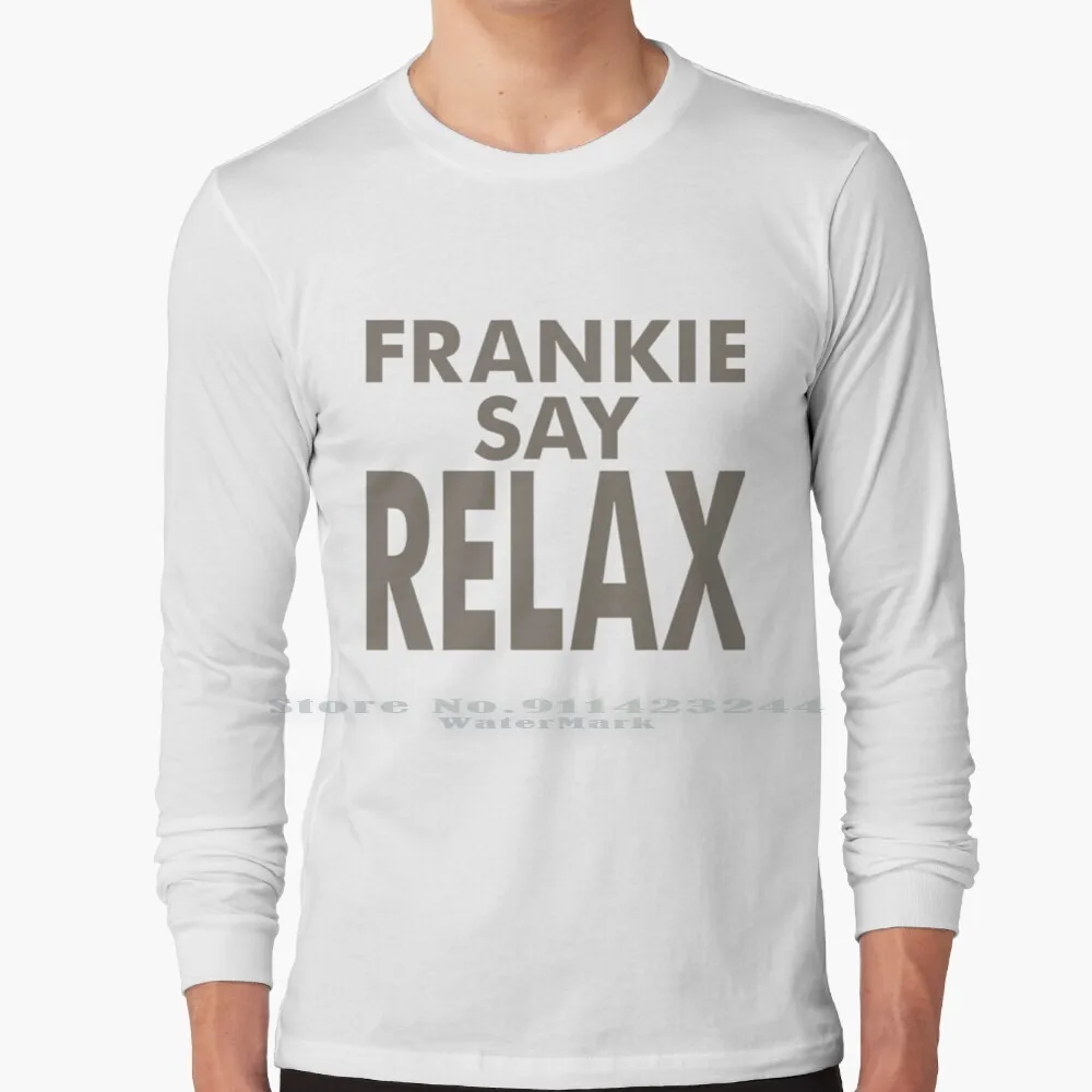 Frankie Say Relax ( Friends ) 100% Cotton Long Sleeve T Shirt Frankie Says Relax Friends Streetwear Tee Short Sleeve Long