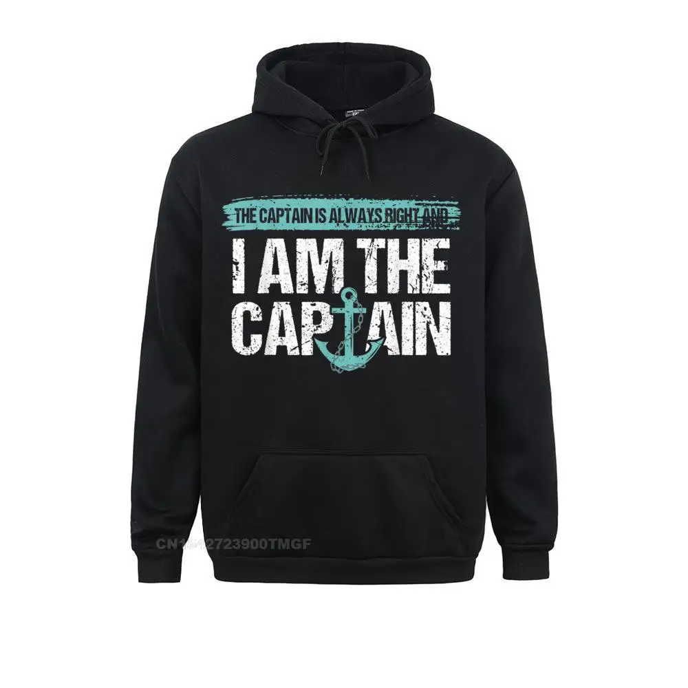 The Captain Is Always Right And I Am The Captain Boat Funny Classic Summer Young Hoodies Sportswears Fitted Sweatshirts