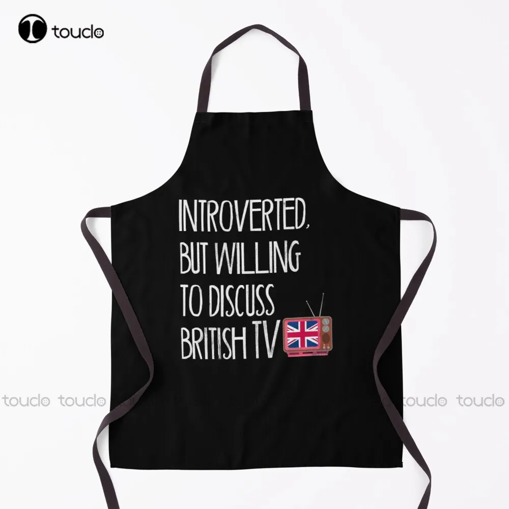 Introverted, But Willing To Discuss British Tv Apron Garden Kitchen Household Cleaning Personalized Custom Apron Unisex Adult