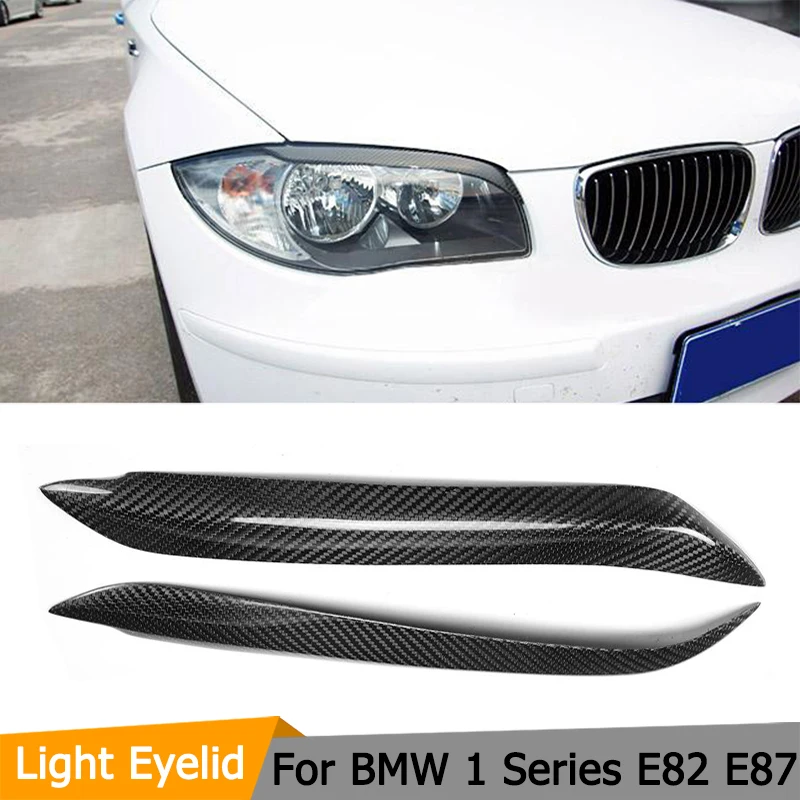 

Front Headlamps Eyelid Eylashs For BMW 1 Series E82 E87 120i 125i 128i 130i 135i Carbon Fiber Headlights Eyebrows 2005-2011