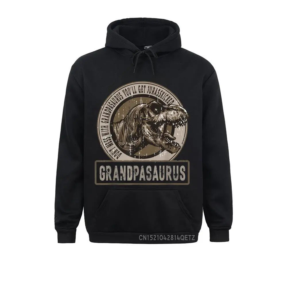 Graphic Man Sweatshirts Don't Mess With Grandpasaurus You'll Get Jurasskicked Chic Hoodies Long Sleeve Hoods Party