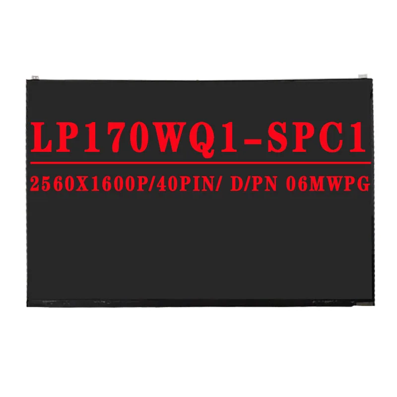 D/PN 06MWPG DP/N 0HV2FM 17.0 Inch 2560*1600 IPS 40PIN EDP 100% SRGB Màn Hình LCD màn Hình LP170WQ1-SPC1 LP170WQ1 SPC1 Màn Hình Hiển Thị LCD Màn Hình