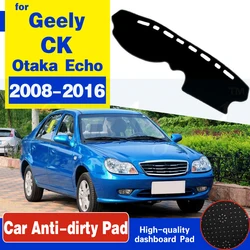 For Geely CK Otaka Echo 2008~2016 Anti-Slip Mat Dashboard Cover Sunshade Dashmat Protect Accessories 2009 2010 2011 2013 2014