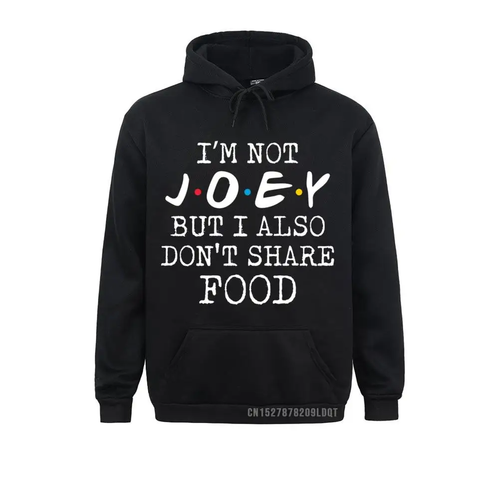 Joey Doesn't Share Food Gift For Joe Funny Josephs Pullover Hoodie Casual Sweatshirts For Men Autumn Hoodies Hoods 2021