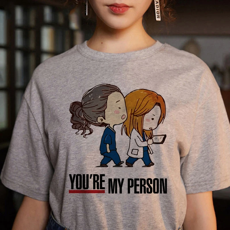 Gray Anatomy Printed T Shirt Women You Are My Person Cartoon Graphic Tshirt Harajuku Casual Tops Tee Love ECG T-shirt Female