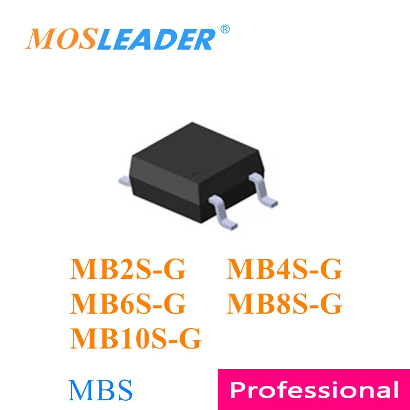 

Mosleader 3000pcs MB2S-G MB4S-G MB6S-G MB8S-G MB10S-G MBS Chinese bridge rectifier 200V 400V 600V 800V 1KV 800mA