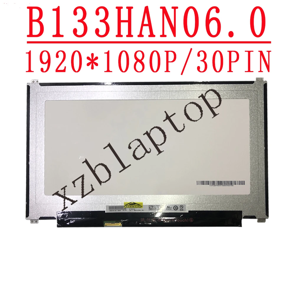 

b133han06.0 13.3 inch 1920*1080IPS b133han06.0 For Lenovo DELL HP LCD display Screen EDP 30PIN FHD DP/N 052F4N