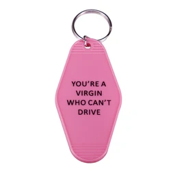You're a Virgin Who Can't Drive Hotel KeyChain Clueless Tai Frasier Brittany Murphy quote Cher Horowitz Key Tag 2021 new