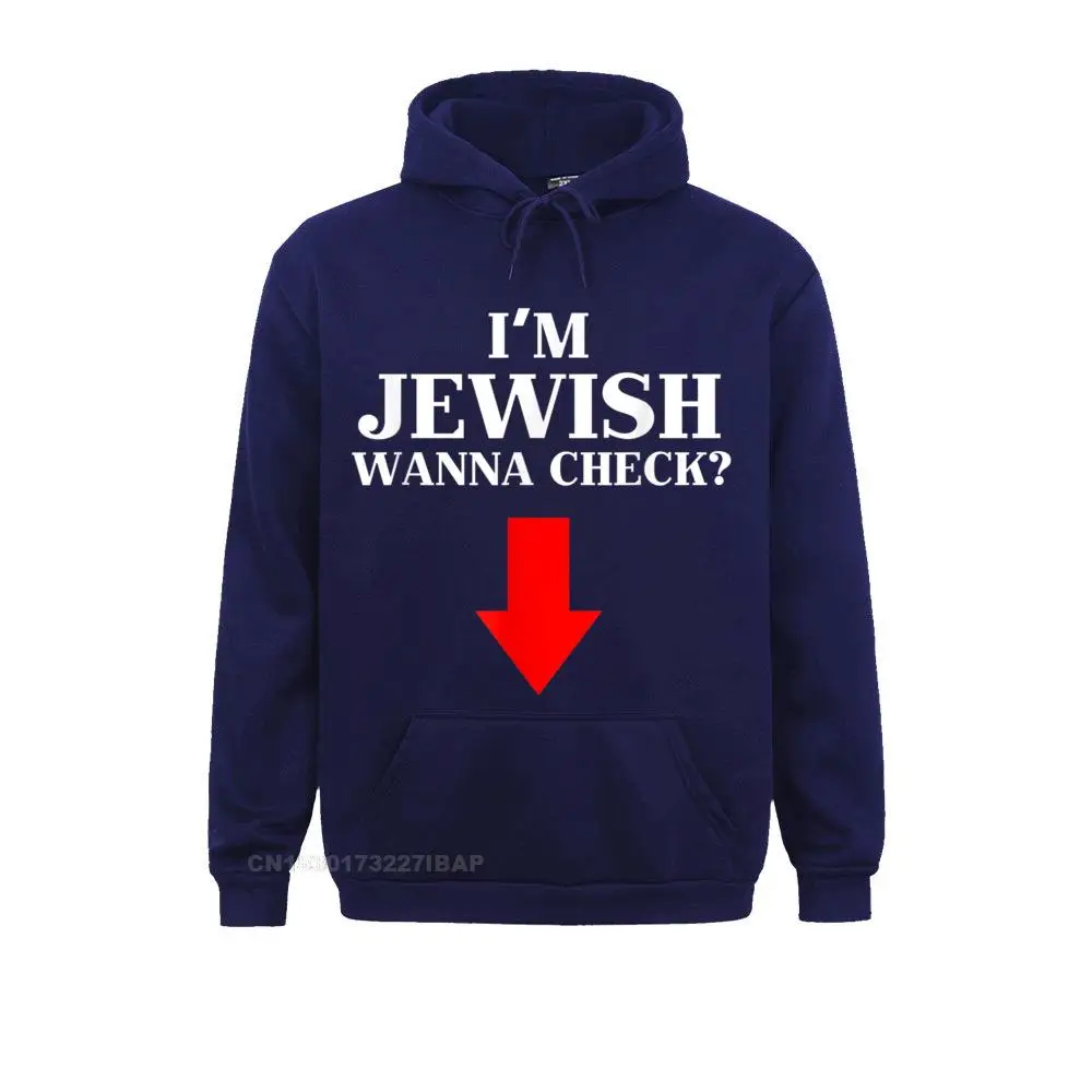 Mens I\'m Jewish Wanna Check Funny Jewish Hoodie Men\'s Hoodies Fashionable Lovers Day Sweatshirts Classic Sportswears New Design