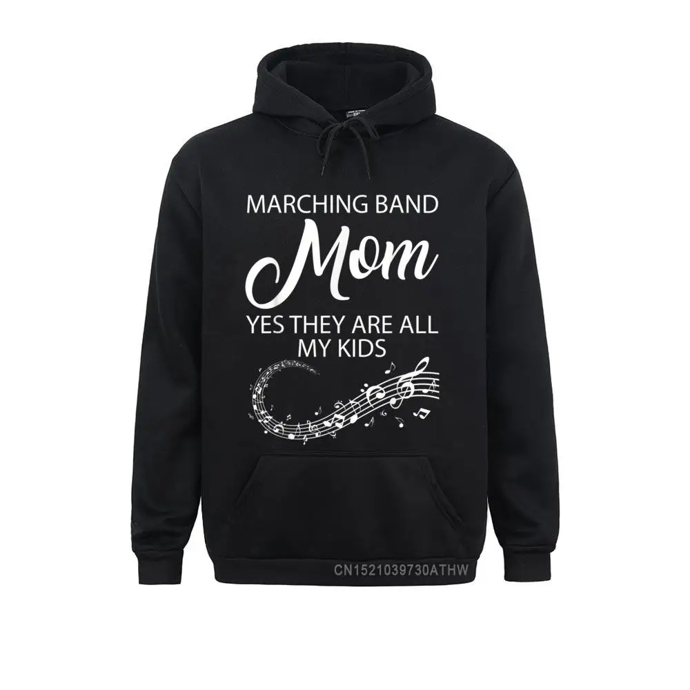 MARCHING BAND MOM YES THEY ARE ALL MY KIDS T-Shirt Men Sweatshirts 2021 New Printed Hoodies Sportswears Mother Day