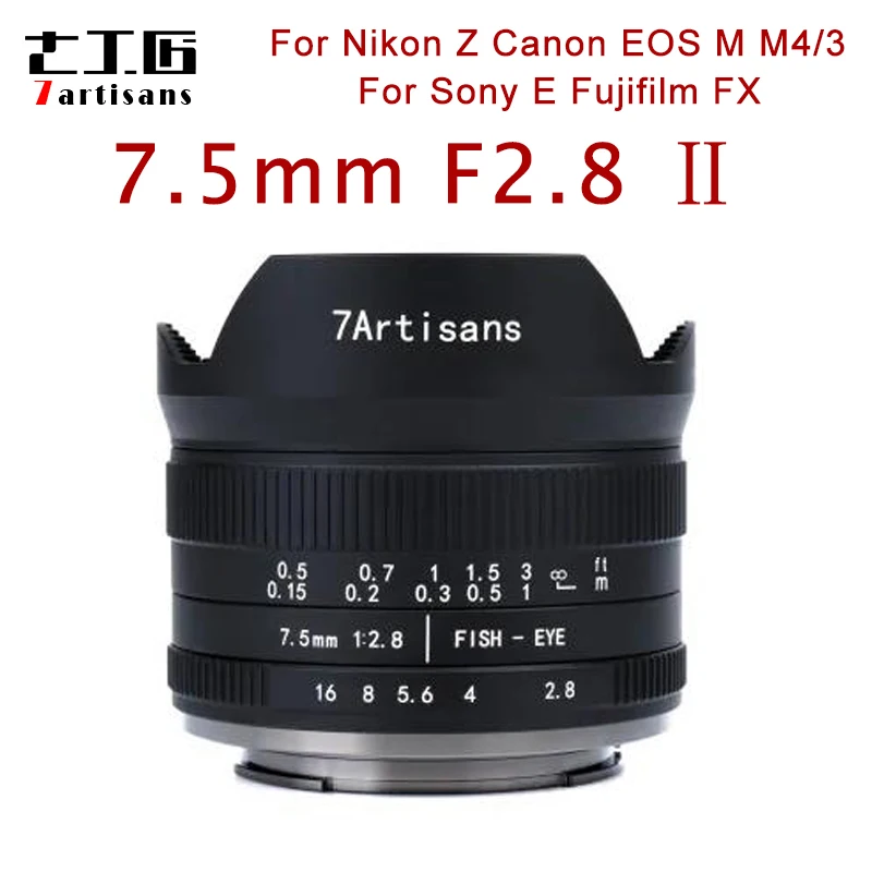 7artisans 7.5mm f2.8 II fisheye lens  For Sony E Mount Canon EOS-M Mount Fuji FX M4/3 Mount Camera Manual Fixed Lens