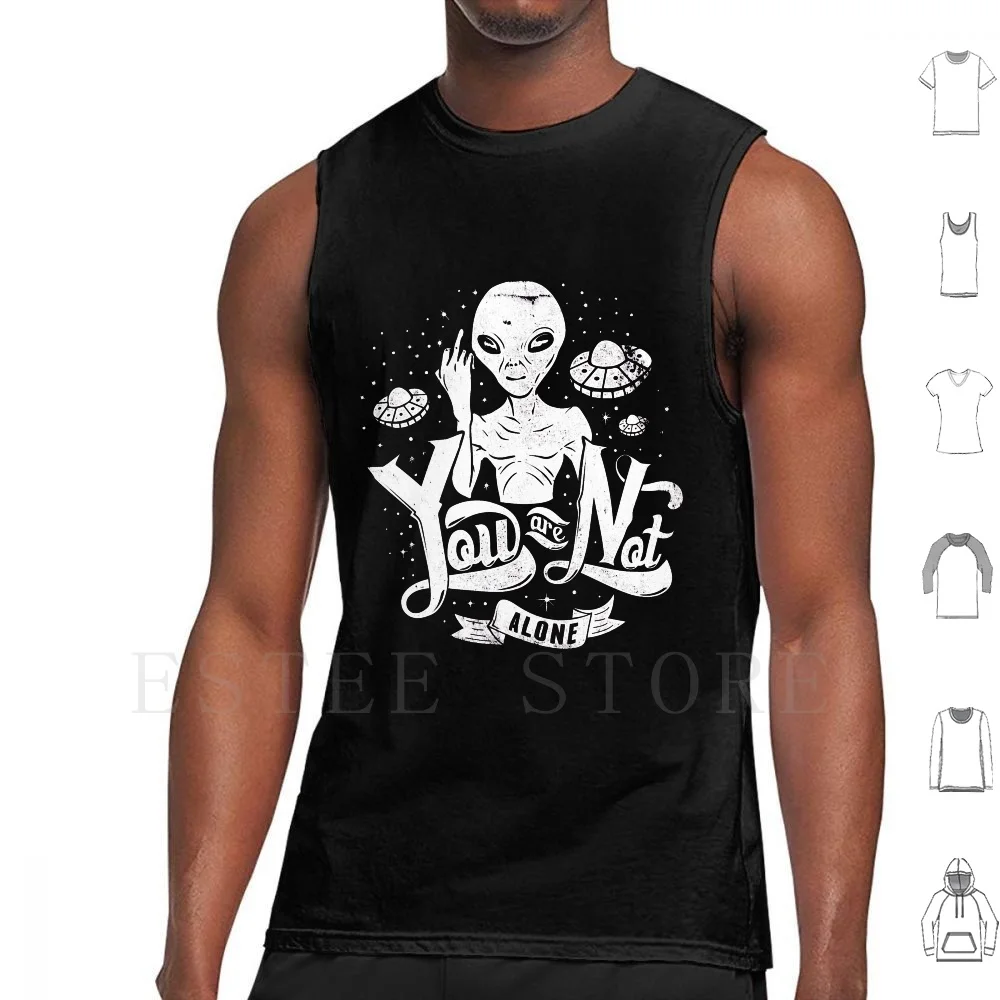 You Are Not Alone Tank Tops Vest Ufo Art Space Scifi Area Xenomorph Ufos Extraterrestrial Drawing Ufosighting Ufology