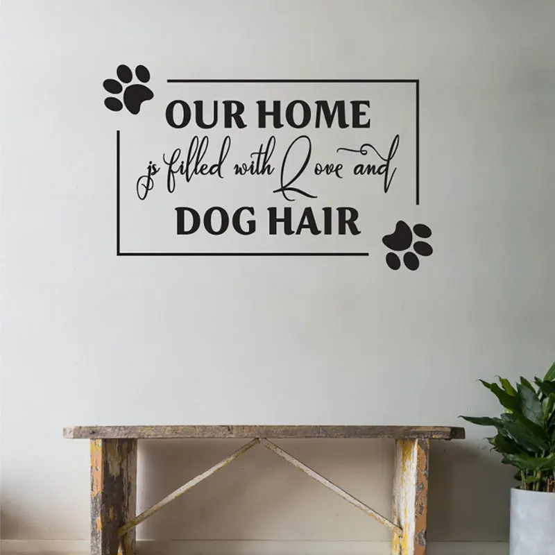 Our Home Is Filled With Love And Dog Hair Quotes Vinyl Wall Decal Home Decor Dog Footprint  Art Interior Murals Wallpaper 4588