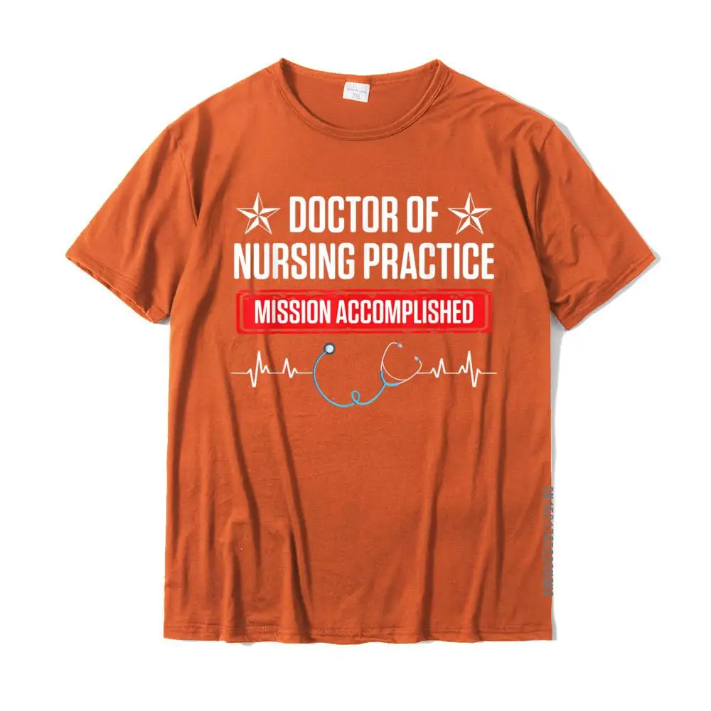 DNP Doctor Of Nursing Practice Accomplish RN Nurse T-Shirt T Shirt Gift Brand New Mens Tops & Tees Gift Cotton