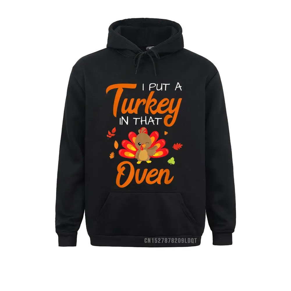 

Men Discount Hoodies Autumn Sweatshirts Printed Long Sleeve I Put A Turkey In That Oven Thanksgiving Baby Announcement Hoods