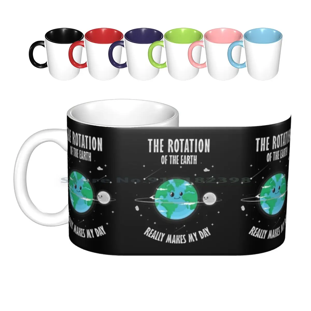 Rotation Of The Earth Makes My Day Science Scientist Humor Ceramic Mugs Coffee Cups Milk Tea Mug Earth Day Earth Rotation Earth