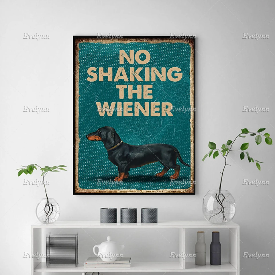 Dachshund Dog No Shaking The Wiener Poster Dog Lovers Poster Wall Art Prints Home Decor Canvas Unique Gift Floating Frame