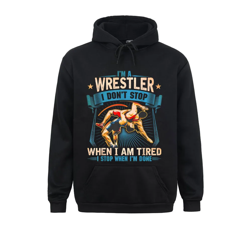 Long Sleeve Hoodies Mens Sweatshirts Im A Wrestler Don\'t Stop Gift For Wrestling Dad Mom Son Anime Clothes Latest