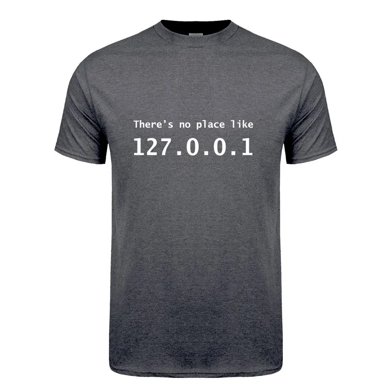 Funny IP Address T Shirt Men Summer Short Sleeve Cotton There's No Place Like 127.0.0.1 Computer Geek Comedy Tshirt Tops OT-852