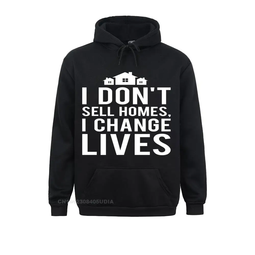 Real Estate Agent Hoodie I Don't Sell Homes I Change Lives Sweatshirts For Men Casual Father Day Hoodies Funky Sportswears