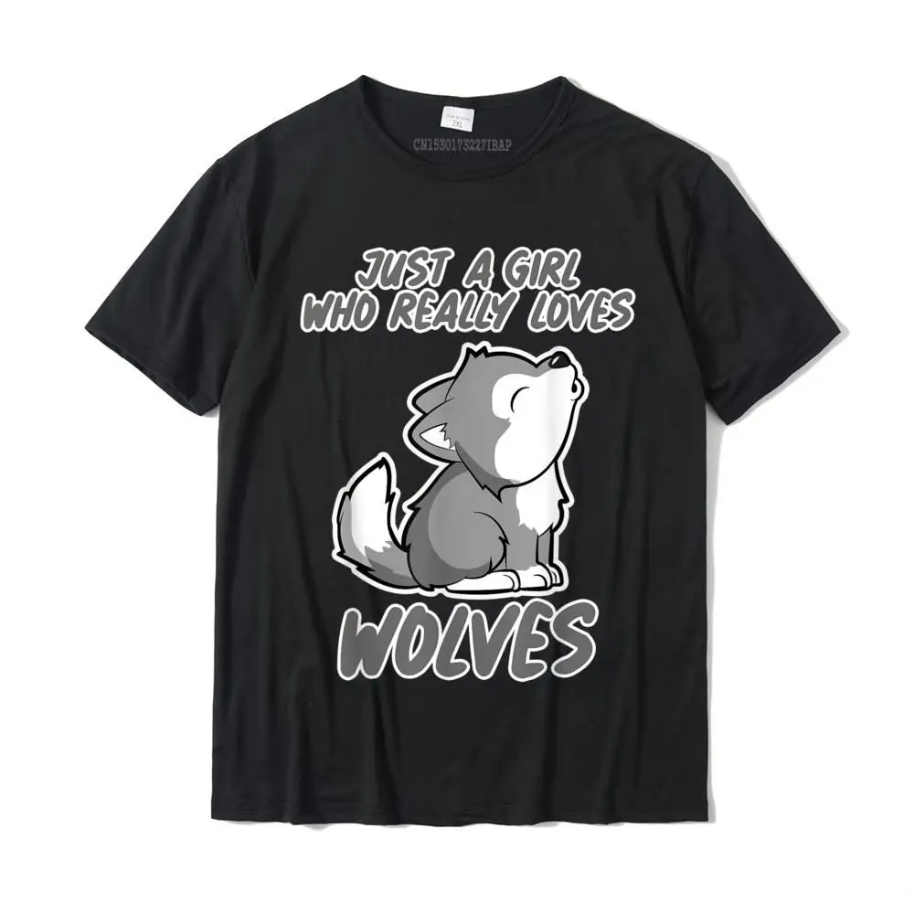 Funny Baby Wolf Just A Girl Who Loves Wolves For Women T-Shirt Hip Hop Tshirts Tops Tees For Male Special Cotton Design T Shirts