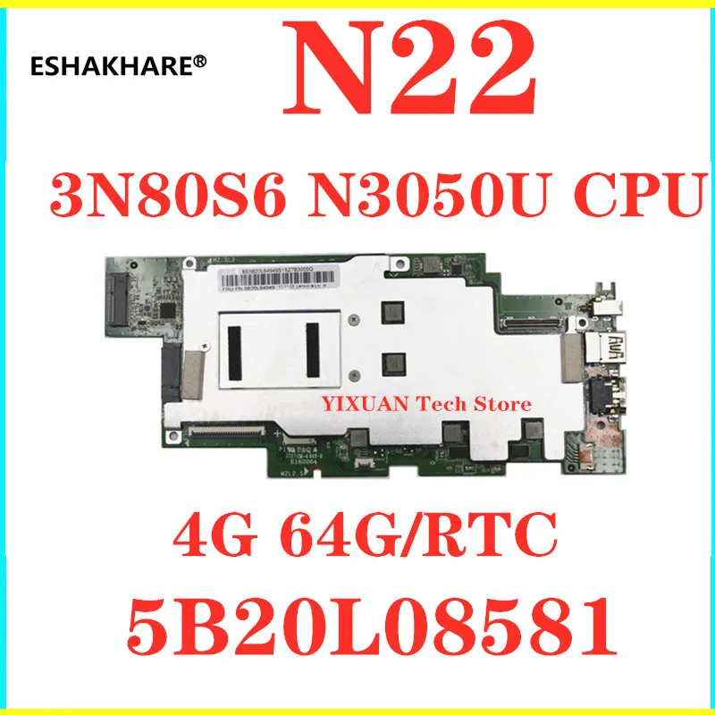 

5B20L08581 motherboard For lenovo winbook N22 N22-80S6 Laptop motherboard 3N80S6 Onboard N3050U CPU 4G 64G/RTC 100% Fully Tested