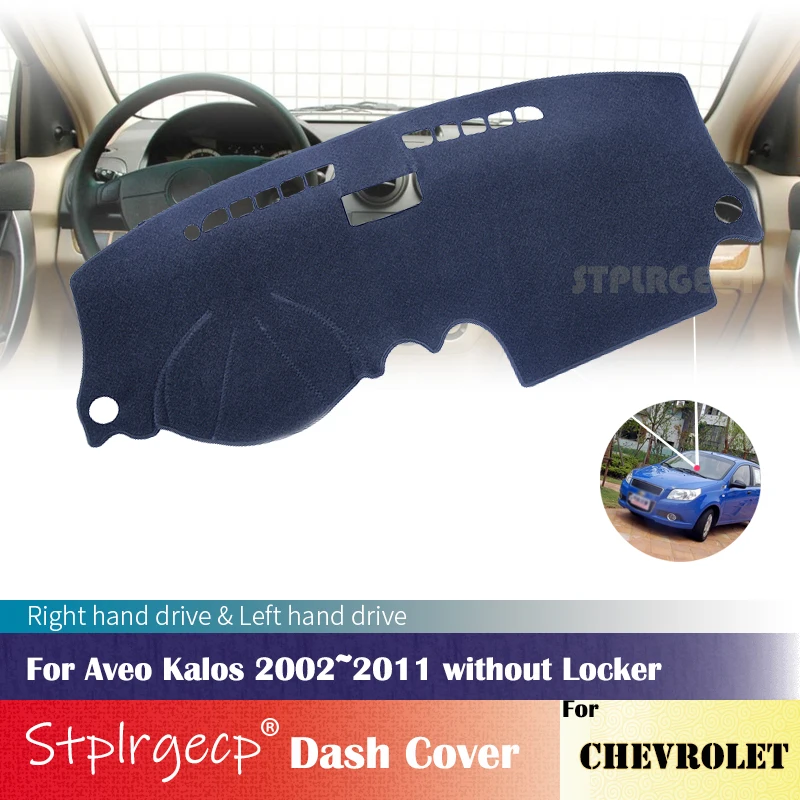 

for Chevrolet Aveo Kalos Lova 2002~2011 without Locker Anti-Slip Dashboard Cover Protective Pad Car Accessories Sunshade Carpet