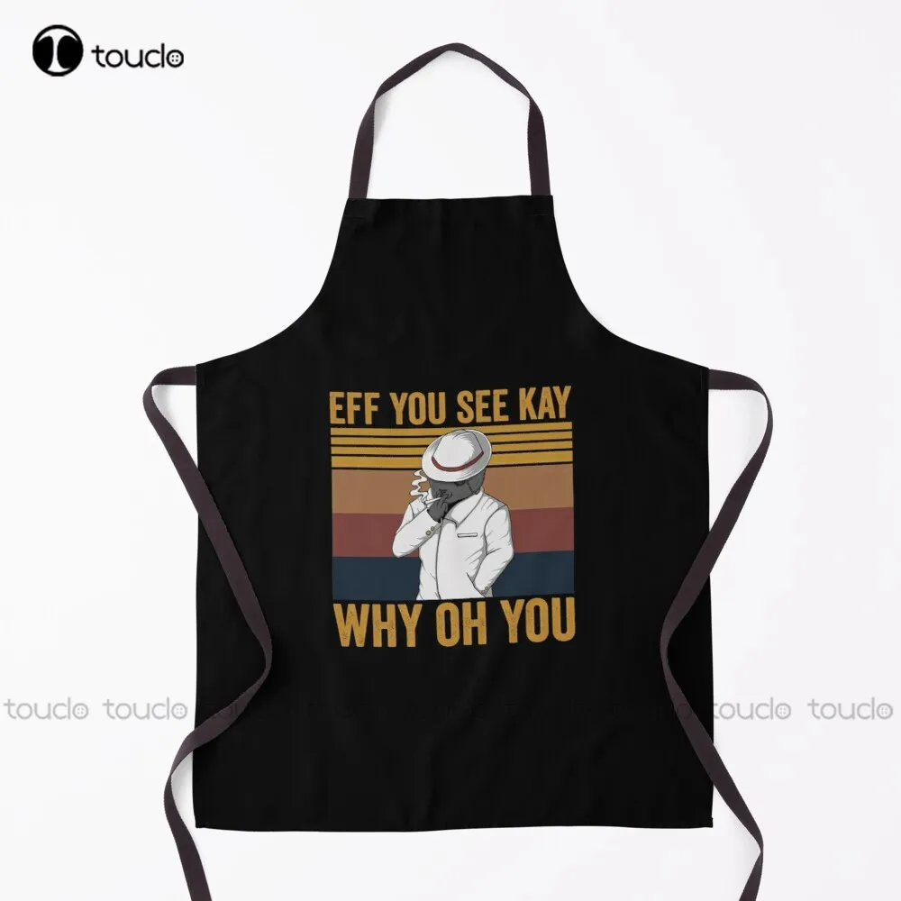 Eff You See Kay Why Oh You Apron Barber Apron Garden Kitchen Household Cleaning Personalized Custom Apron Unisex Adult