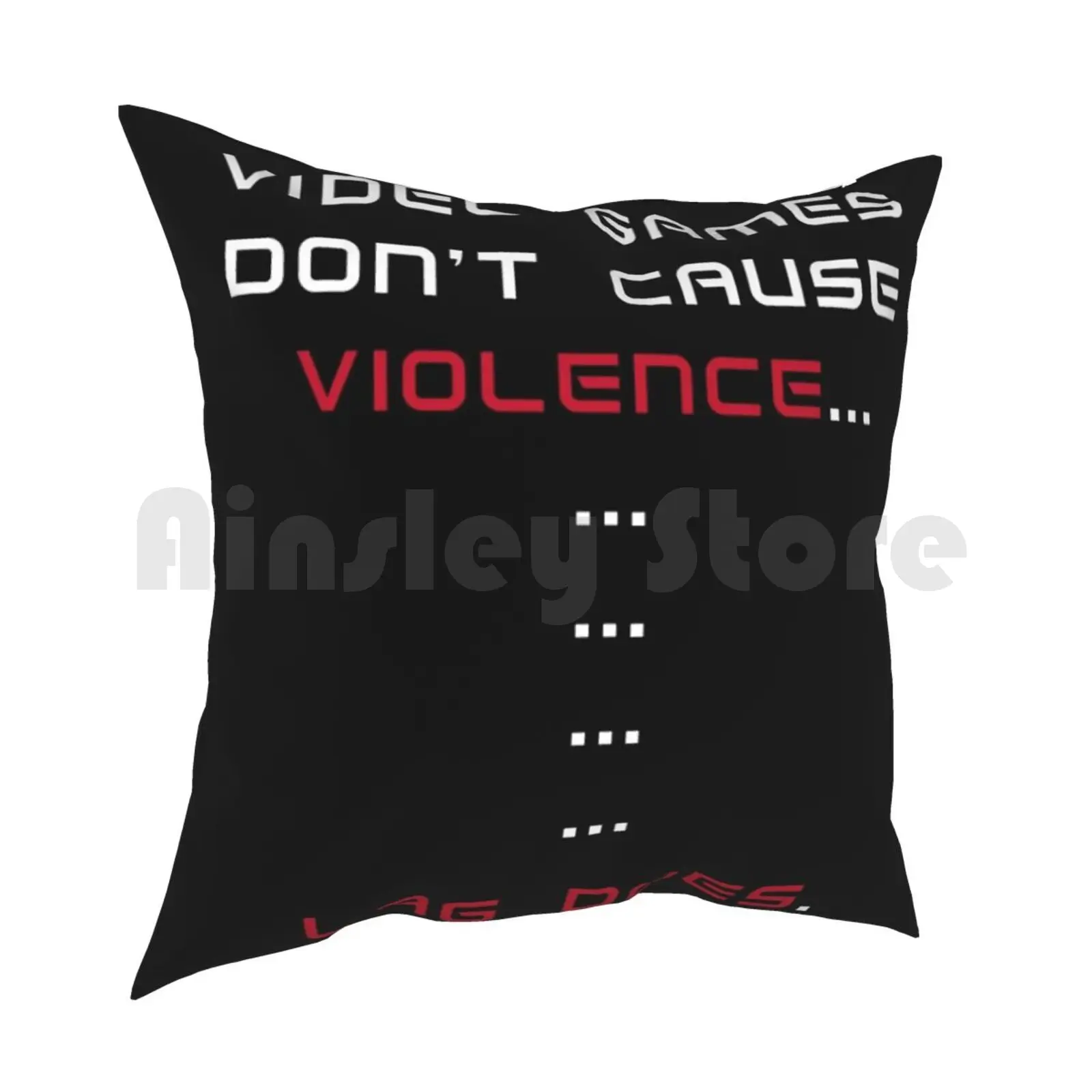 Video Games Don'T Cause Violence Pillow Case Printed Home Soft DIY Pillow cover Video Games Video Games Funny Meme 9Gag