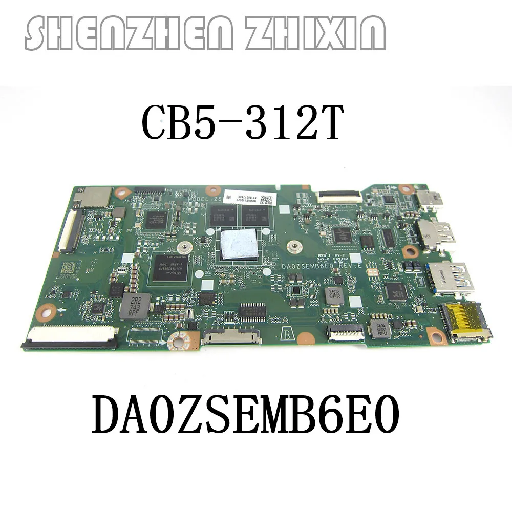 

YOURUI DA0ZSEMB6E0 NBGHP11002 FOR Acer Chromebook CB5-312T Laptop motherboard with CPU 4GB RAM 32GB EMMC Mainboard FULL TEST