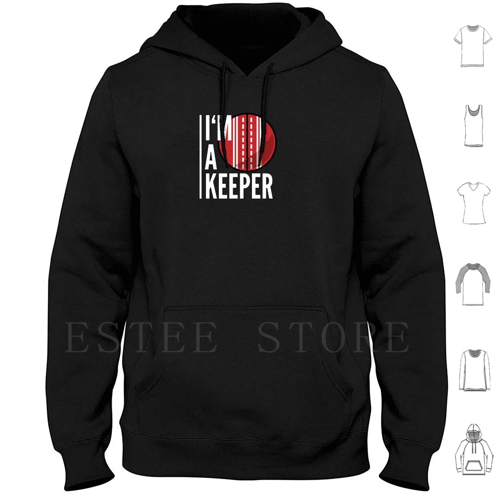 Cricket : I'm A Keeper Hoodies Cricket Im A Keeper Wicket Keeper Cricket Keeper Cricket Player Cricket Cricket