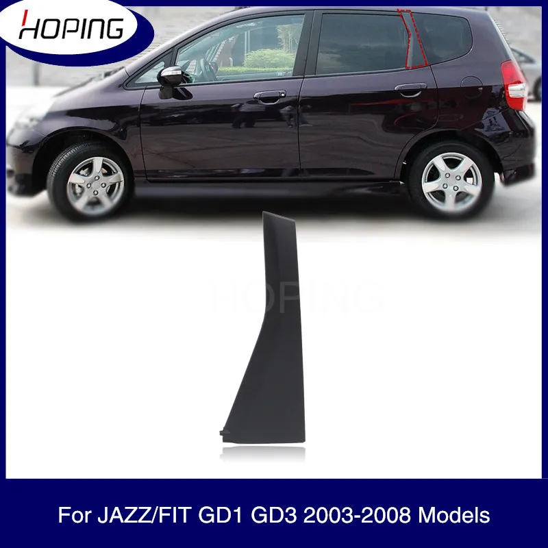 Hoping Left Right Rear Door C Pillar Garnish Trim Panel For HONDA FIT JAZZ GD1 GD3 2003 2004 2005 2006 2007 2008 Door Trim Panel