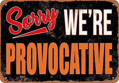 

8 x 12 Metal Sign - Sorry, We're Provocative - Vintage Wall Decor Home Decor