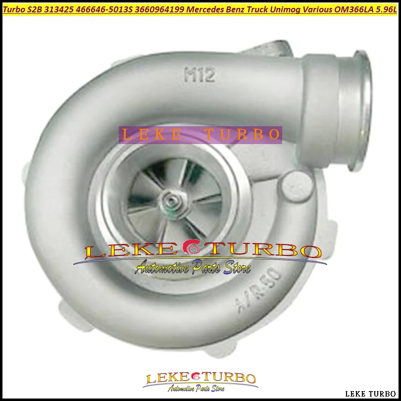 Turbo S2B 313425 315101 313394 466646 466646-5017S 3660965799 3660966199 For Mercedes Benz Truck Unimog Various OM366LA 5.96L