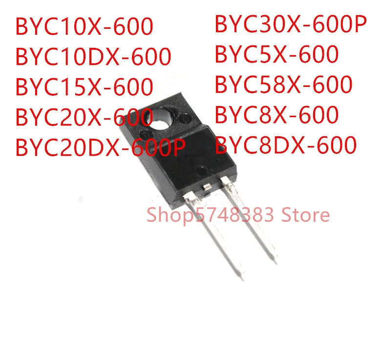 10PCS BYC10X-600 BYC10DX-600 BYC15X-600 BYC20X-600 BYC20DX-600P BYC30X-600P BYC5X-600 BYC58X-600 BYC8X-600 BYC8DX-600 TO-220F-2