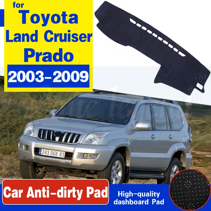 

Для Toyota Land Cruiser Prado 120 J120 2003 ~ 2009 противоскользящий коврик для приборной панели, солнцезащитный козырек, аксессуары для приборной панели 2004 2005 2007