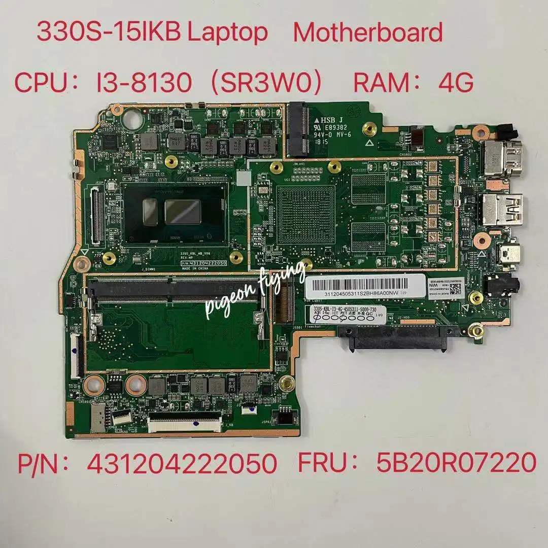 

for Lenovo Ideapad 330S-15IKB Laptop Motherboard CPU:I3-8130U RAM:4G DDR4 P/N:431204222050 FRU: 5B20R07220 100% test Ok