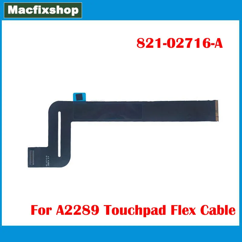 821-02716-A A2289 Touchpad Flex Cable 2020 para Macbook Pro 13 "Retina A2289 Trackpad Cable 821-02716-A 821-02716-04 de reemplazo