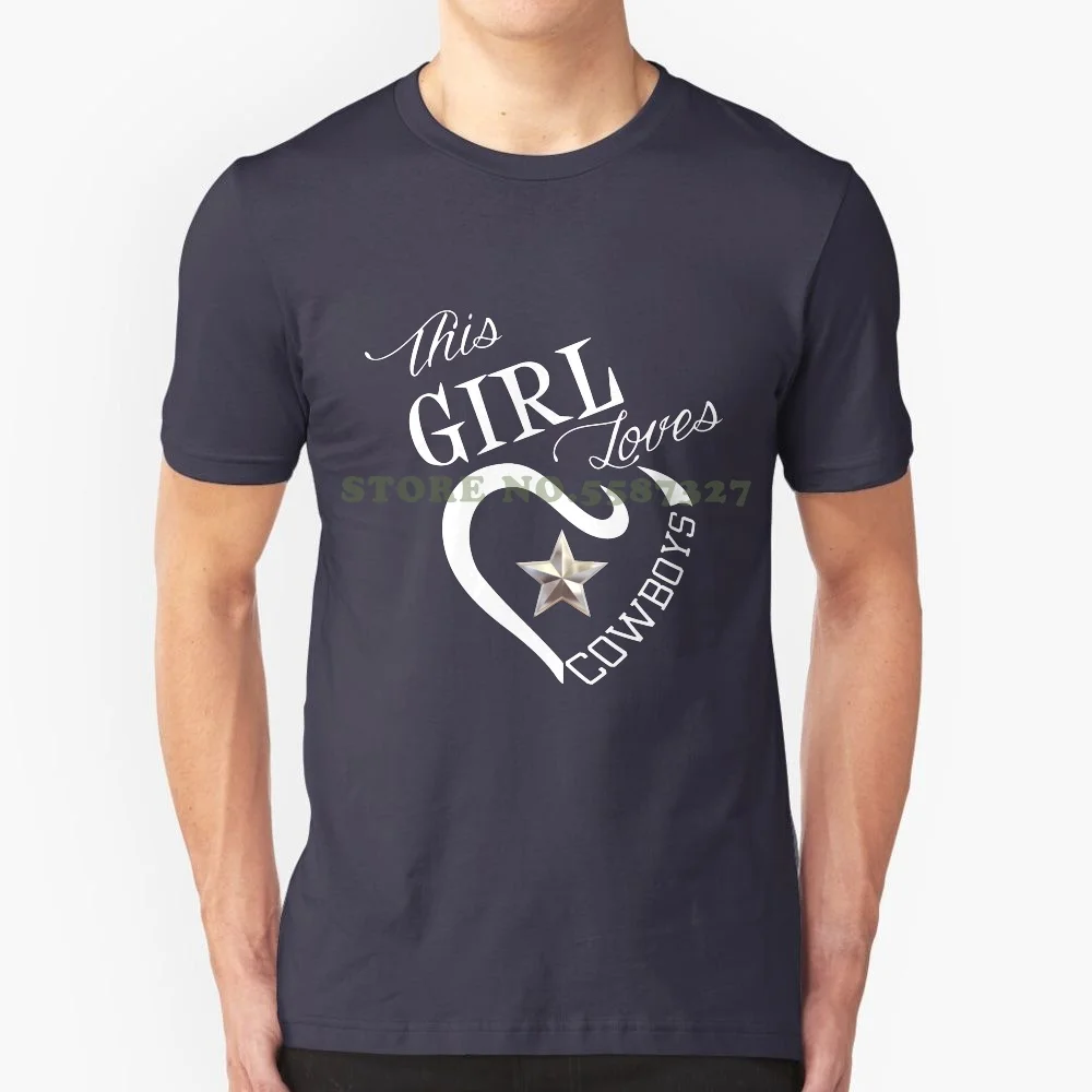 This Girl Loves Cowboys White Design Graphic Custom Funny Hot Sale Tshirt America American Anyone Barrel Boots Boy Bull Country