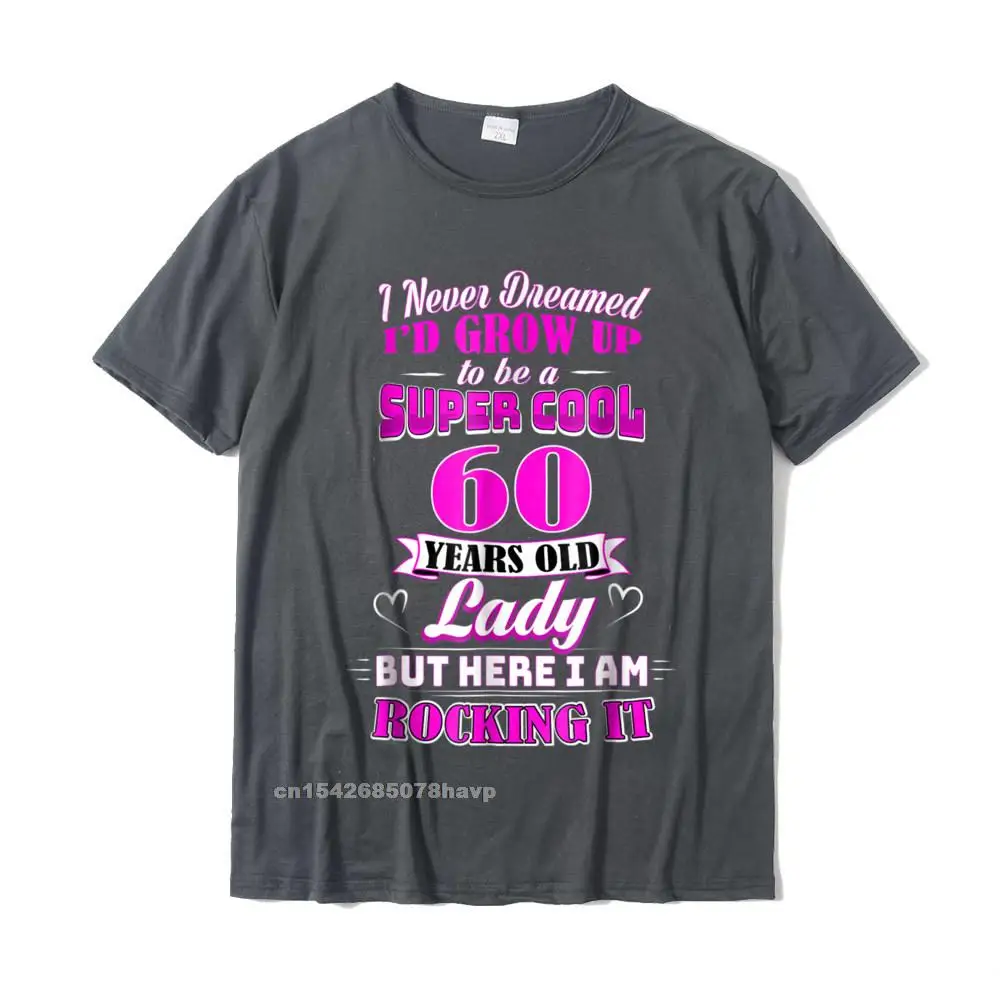 60 Year Old Lady Funny 60th Birthday T-Shirt Rockin Since High Quality 3D Printed Tshirts Cotton Male T Shirt Custom