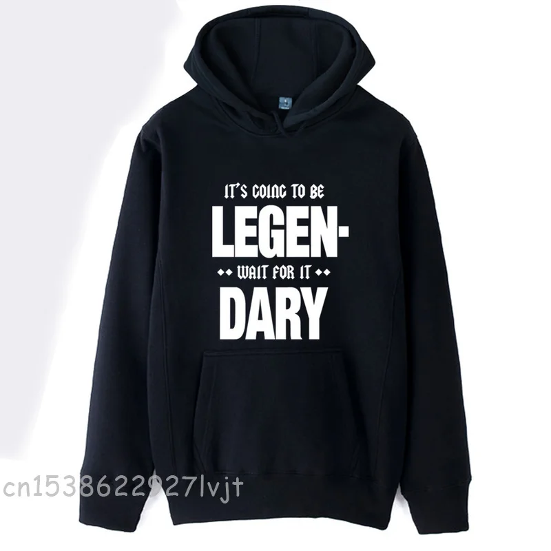 Faddish Man Hoodie HIMYM Legen Dary Letters It's Going To Be Legendary Wait It Autumn Winter Cotton Fabric Sweatshirt