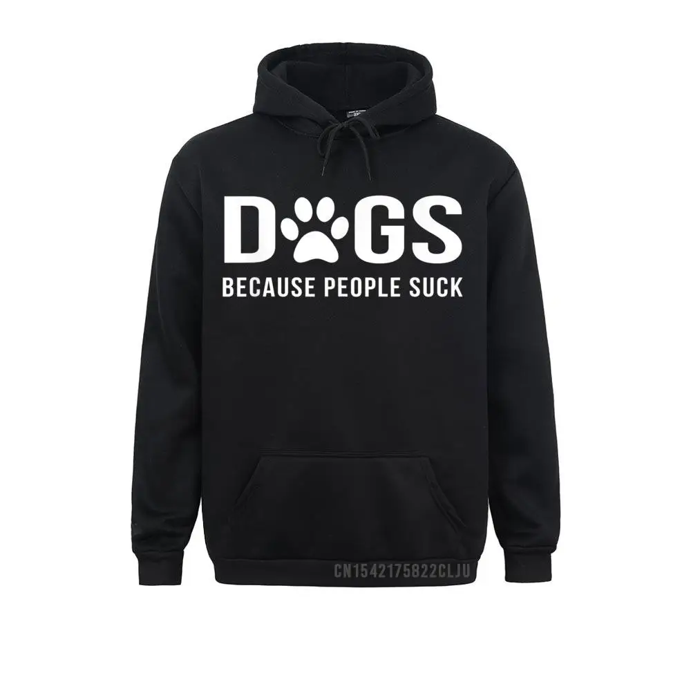 

Long Sleeve Dogs Because People Suck Warm Men Sweatshirts Comfortable Hoodies Fitted Leisure Sportswears