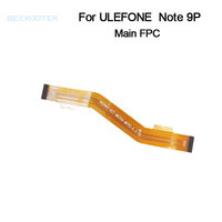 BEEKOOTEK New Original Ulefone Note 9P Main board Connector phone Main FPC Cable Accessory For Ulefone Note 9P 6.52 inch Phone