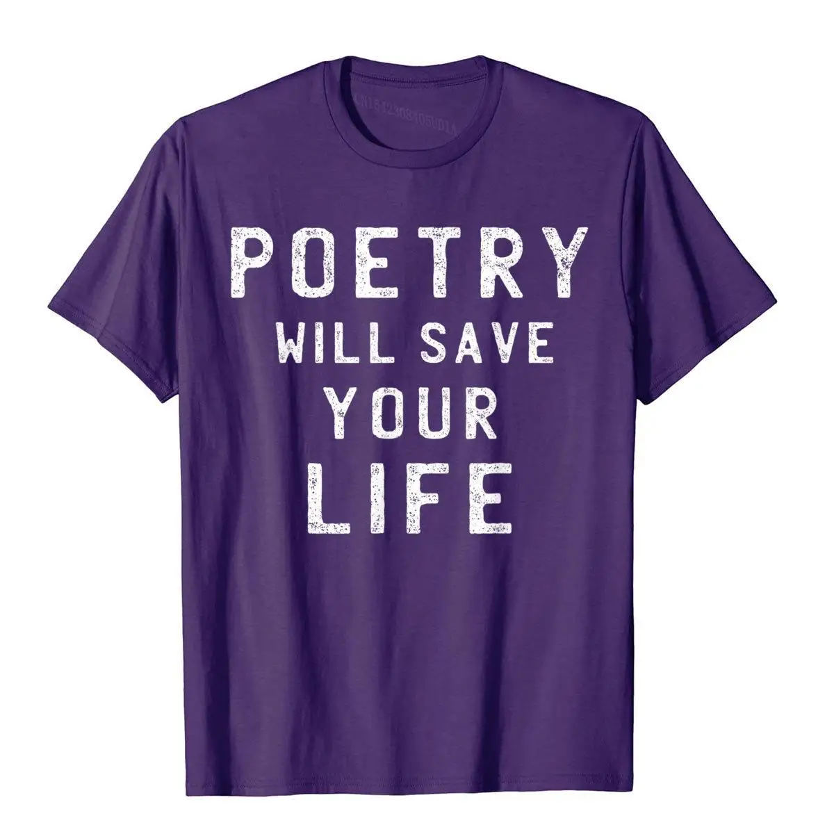 Poetry Will Save Your Life Shirt Poet Poem Writer T-Shirt Cotton Printed On Tops Shirts Faddish Man T Shirt Europe